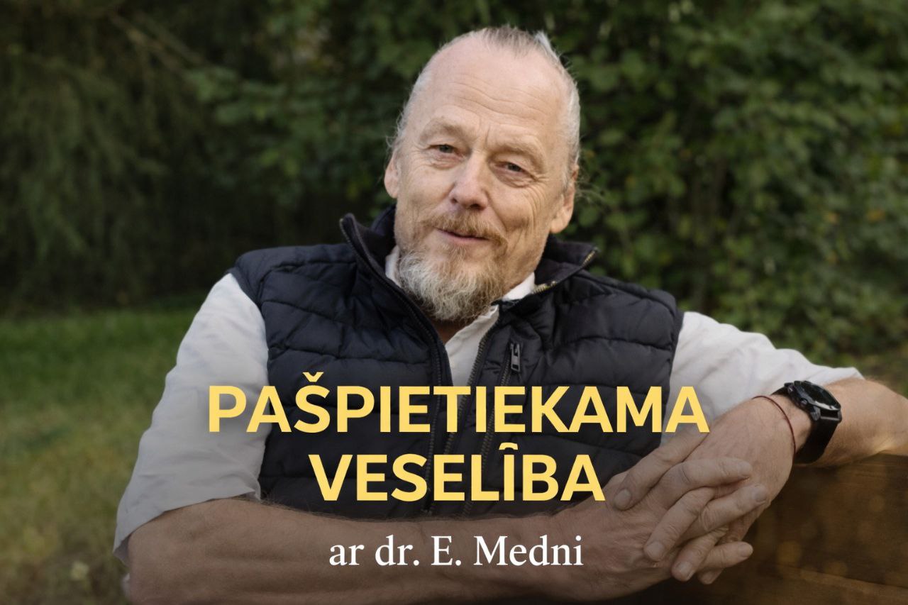 Pasākums: PAŠPIETIEKAMA VESELĪBA ar dr. Edgaru Medni
